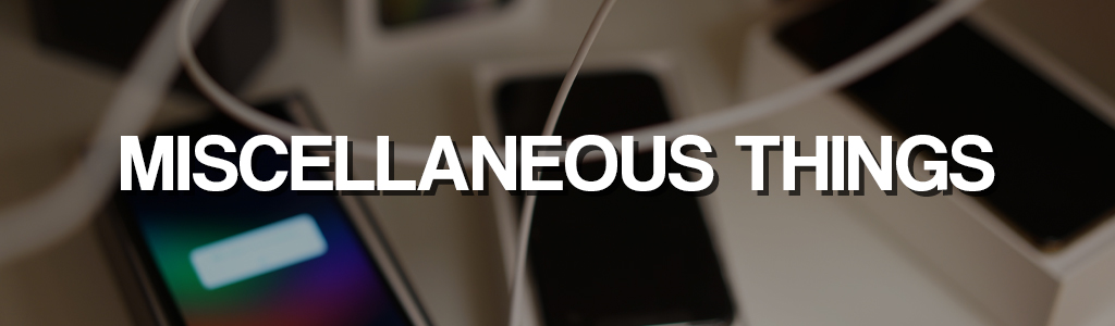 "Miscellaneous things" against a darkened background showing electronic items